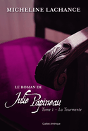 Roman de Julie Papineau (Le), t. 01